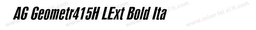 隶体AG Geometr415H LExt Bold Italic字体转换